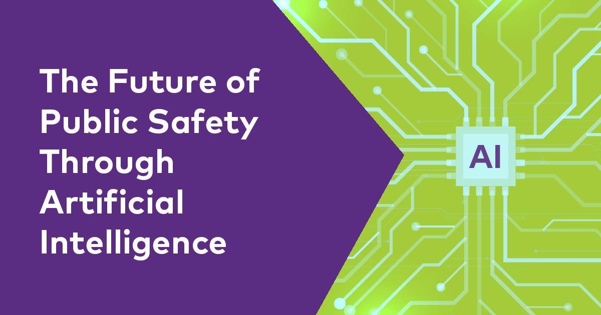 The Future of Public Safety through Artificial Intelligence